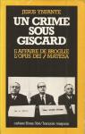 Un crime sous Giscard. L'affaire de Broglie, L'Opus Dei / Matesa par Ynfante