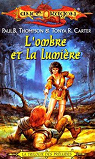 Lancedragon - La trilogie des Prludes, tome 1 : L'Ombre et la Lumire par Thompson