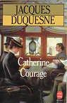 Catherine Courage par Duquesne