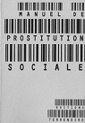 Manuel de prostitution sociale par Terrenoire