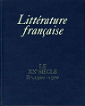 Littrature franaise - vol.16 - Le XXe sicle, II. 1920-1970 - par Germaine Bre par Pichois
