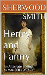 Henry and Fanny: An Alternate Ending to MANSFIELD PARK par Smith