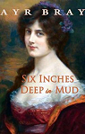 Six Inches Deep in Mud par Bray