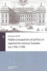 Noble Conceptions of Politics in Eighteenth-Century Sweden: (Ca 1740-1790) par Wolff