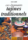 Ces Etonnants Tajines Traditionnels par Labb