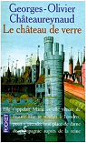 Le château de verre par Châteaureynaud