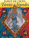 Point de croix : Féeries et Légendes : Génies, anges, dragons, licornes, sirènes et fées par Poncet