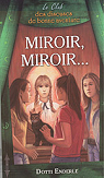 Le Club des diseuses de bonne aventure, Tome 6 : Miroir, miroir... par Enderle