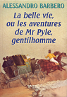 La belle vie ou les aventures de Mr Pyle gentilhomme par Baribeiro