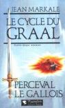 Le cycle du Graal : Perceval le Gallois tome 6 par Markale