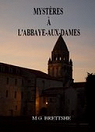 Mystres  l'Abbaye-aux-Dames par Brettshe