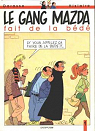 Le Gang Mazda, tome 1 : Le gang mazda fait de la BD par Darasse