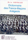 Dictionnaire des Francs-Maons Arigeois par Geraud