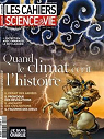 Les cahiers de science & vie, n151 : Quand le climat crit l'histoire par Science & Vie