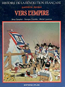 Histoire de la rvolution franaise 4 Vers l'Empire par Goepfert