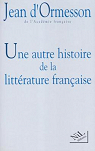 Une autre histoire de la littérature française - Pocket, tome 1 par Ormesson