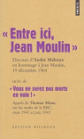 Entre ici, Jean Moulin par Malraux