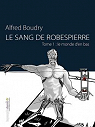 Le Sang de Robespierre, tome 1 : Le monde d'en bas par Boudry