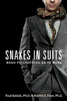 Snakes in Suits: When Psychopaths Go to Work par Babiak