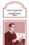 Treinta entrevistas a Federico Garca Lorca par Garcia Lorca
