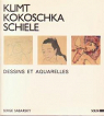 Klimt Kokoschka Schiele : dessins et aquarelles par Sabarsky