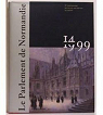 Le Parlement de Normandie 1499-1999 par Caude