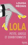 Lola, petite, grosse et exhibitionniste (Tome 1) par Monis
