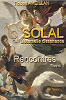SOLAL - L'éternelle dissonance - Tome I : Rencontres par Aveillan