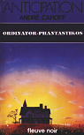 Cycle de l'Ordinator, tome 3 : Ordinator-phantastikos par Caroff