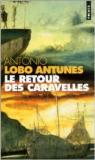 Le retour des caravelles par Lobo Antunes