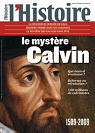 L'Histoire n 340     Le mystre Calvin par L`Histoire
