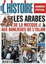 L'Histoire n 272   Les Arabes, de la Mecque aux banlieues de lIslam par L`Histoire