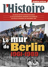 L'Histoire n 346   Le mur de Berlin 1961-1989 par L`Histoire