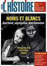 L'Histoire n 306    Noirs et Blancs. Apartheid, sgrgation, discrimination. par L`Histoire