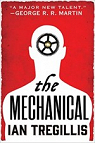 The mechanical, tome 1 : The Alchemy way par Tregillis