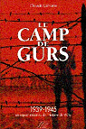 Le camp de Gurs, 1939-1945 par Laharie