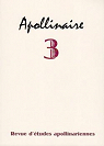 Apollinaire 3 - Revue d'tudes apollinariennes par Apollinaire