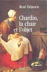 Chardin, la Chair et l'objet par Dmoris