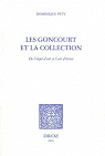 Les Goncourt et la Collection. De l'objet d'art  l'art d'crire par Pety