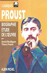 Proust. Biographie, étude de l'oeuvre par Bouillaguet