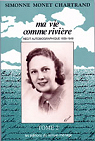Ma vie comme rivire - Rcit Autobiographique, tome 2 : 1939-1949 par Monet-Chartrand