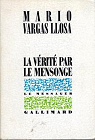 La vérité par le mensonge par Mario Vargas Llosa