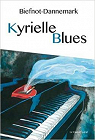 Kyrielle blues par Biefnot-Dannemark