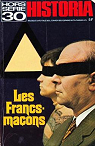 Historia - HS, n30 - Les Francs-maons. par Historia