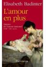 L'amour en plus : histoire de l'amour maternel, XVII;-XX? siecle par Badinter