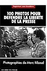 100 photos pour dfendre la libert de la presse - Photographies de Marc Riboud par Reporters sans frontires