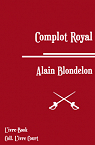 Complot Royal par Blondelon