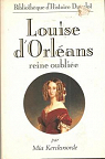 Louise d'Orlans, reine oublie, 1812-1850 par Kerckvoorde