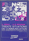 Trente Situations De Communication - Pour l' Apprentissage De l' Expression Orale - Volume 2 ( 10 - 16 Ans ) par A. Grisay - H.-R. Bousman