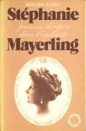 Stphanie, princesse hritire dans l'ombre de Mayerling par Schiel